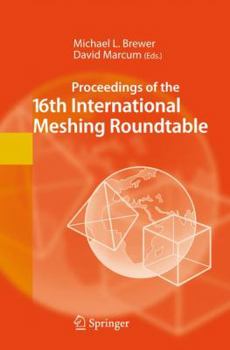 Proceedings Of The 16th International Meshing Roundtable