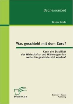 Paperback Was geschieht mit dem Euro? Kann die Stabilität der Wirtschafts- und Währungsunion weiterhin gewährleistet werden? [German] Book