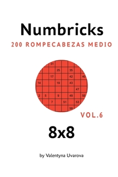Paperback Numbricks: 200 Rompecabezas Medio 8x8 vol. 6 [Spanish] Book