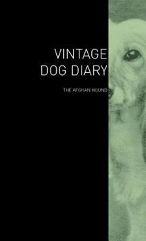 Hardcover The Vintage Dog Diary - The Afghan Hound Book