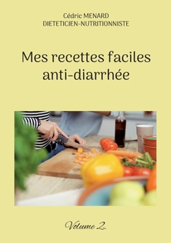 Paperback Mes recettes faciles anti-diarrhée: Volume 2. [French] Book