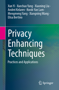 Paperback Privacy Enhancing Techniques: Practices and Applications Book