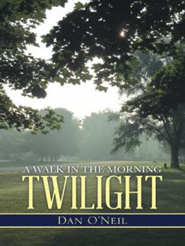 Paperback A Walk in the Morning Twilight Book