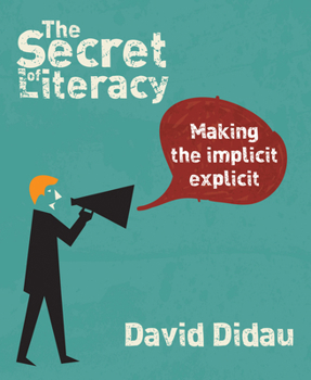 Paperback The Secret of Literacy: Making the Implicit, Explicit Book