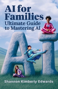 Paperback AI for Families: Ultimate Guide to Mastering AI Book