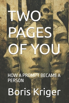 TWO PAGES OF YOU: HOW A PROMPT BECAME A PERSON (Designing the Future)
