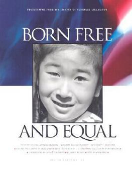 Hardcover Born Free and Equal: The Story of Loyal Japanese Americans, Manzanar Relocation Center, Inyo County, California: Photographs from the Libra Book