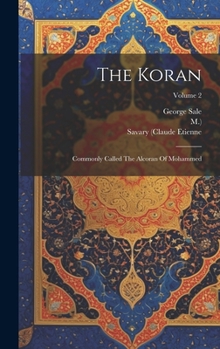 Hardcover The Koran: Commonly Called The Alcoran Of Mohammed; Volume 2 Book
