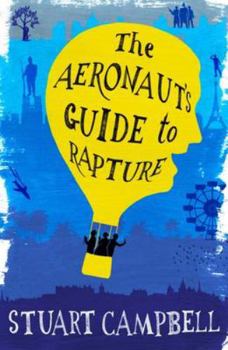 Paperback The Aeronaut's Guide to Rapture Book