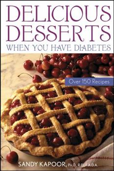 Paperback Delicious Desserts When You Have Diabetes: Over 150 Recipes Book