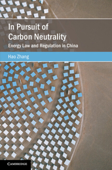 In Pursuit of Carbon Neutrality : Energy Law and Regulation in China