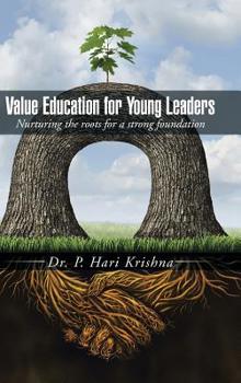 Hardcover Value Education for Young Leaders: Nurturing the roots for a strong foundation Book