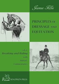 Hardcover Principles of Dressage and Equitation: also known as 'Breaking and Riding with full military commentaries' Book