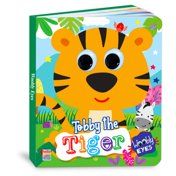 Paperback Toby The Tiger - Wobbly Eyes (Board Book) Book