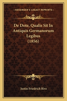 Paperback De Dote, Qualis Sit In Antiquis Germanorum Legibus (1856) [Latin] Book