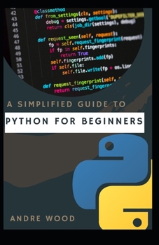 Paperback A Simplified Guide To Python For Beginners: A Sure Bet For Data Scientists' Laanguage Book