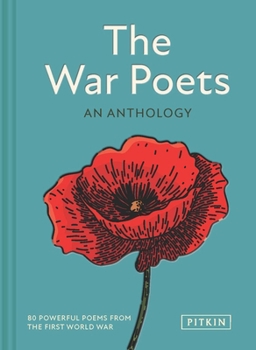 Hardcover The War Poets: 80 Powerful Poems from the First World War Book