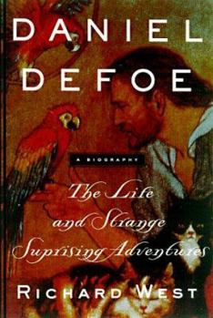Hardcover Daniel Defoe: The Life and Strange, Surprising Adventures Book