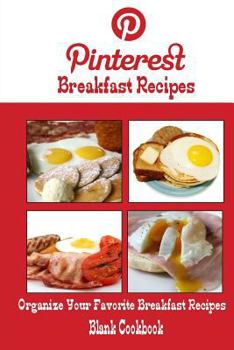 Paperback Pinterest Breakfast Recipes Blank Cookbook (Blank Recipe Book): Recipe Keeper For Your Pinterest Breakfast Recipes Book