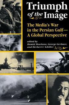 Paperback Triumph Of The Image: The Media's War In The Persian Gulf, A Global Perspective Book