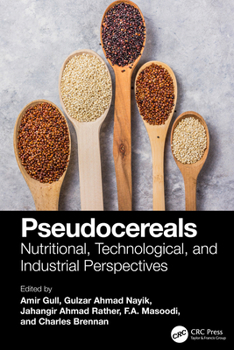 Hardcover Pseudocereals: Nutritional, Technological, and Industrial Perspectives Book