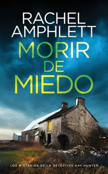 Morir de miedo (Los misterios de la detective Kay Hunter) (Spanish Edition)