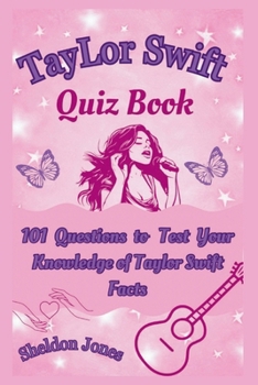 Paperback Taylor Swift Quiz Book: 101 Questions To Test Your Knowledge Of Taylor Swift Facts Book