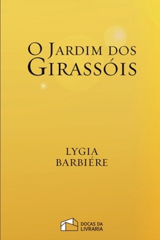 Paperback O Jardim dos Girassóis [Portuguese] Book