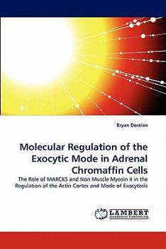 Paperback Molecular Regulation of the Exocytic Mode in Adrenal Chromaffin Cells Book