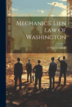 Paperback Mechanics' Lien Law Of Washington Book