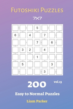 Paperback Futoshiki Puzzles - 200 Easy to Normal Puzzles 7x7 vol.13 Book