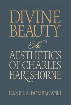 Divine Beauty: The Aesthetics of Charles Hartshorne (The Vanderbilt Library of American Philosophy) - Book  of the Vanderbilt Library of American Philosophy
