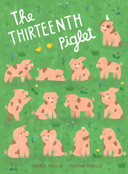 Hardcover The Thirteenth Piglet: A Picture Book