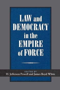 Hardcover Law and Democracy in the Empire of Force Book