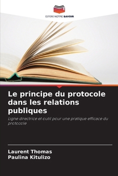Paperback Le principe du protocole dans les relations publiques [French] Book