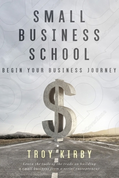 Small Business School: Begin Your Business Journey