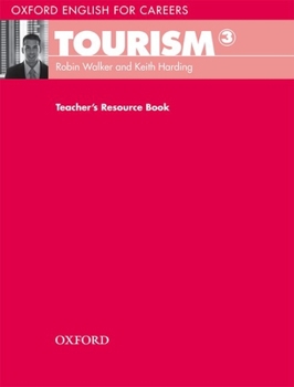 Paperback Oxford English for Careers: Tourism 3: Teacher's Resource Book