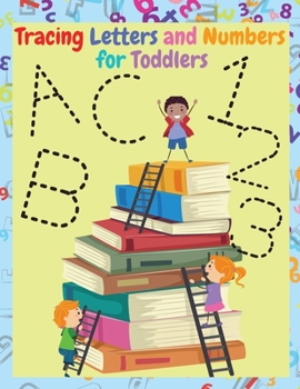 Tracing Letters and Numbers for Toddlers: BIG BOOK Tracing Letters and Numbers for Toddlers My First Learn to Write Workbook Kindergarten Tracing Workbook For Kids Ages 3-6