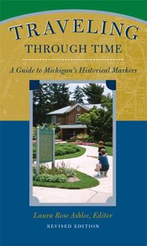 Paperback Traveling Through Time: A Guide to Michigan's Historical Markers Book