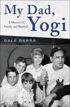 Hardcover My Dad, Yogi: A Memoir of Family and Baseball Book