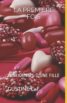 Paperback La Premiere Fois: Confidences d'Une Fille [French] Book