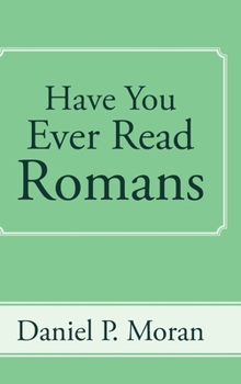 Hardcover Have You Ever Read Romans Book