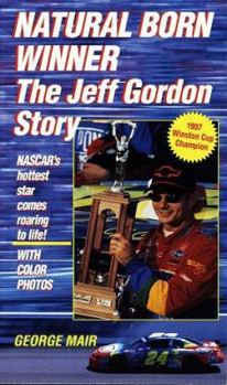 Mass Market Paperback Natural Born Winner: The Jeff Gordon Story Book