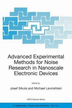 Hardcover Advanced Experimental Methods for Noise Research in Nanoscale Electronic Devices Book