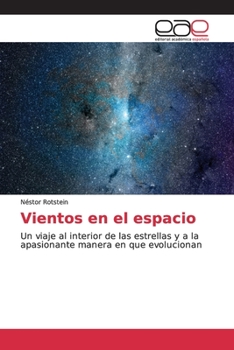 Vientos en el espacio: Un viaje al interior de las estrellas y a la apasionante manera en que evolucionan