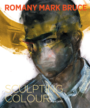 Hardcover Romany Mark Bruce: Sculpting Colour Book