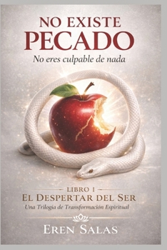 NO EXISTE PECADO  ¡No eres culpable de nada!: Este es un libro de liberación. Puede marcar un antes y un después en tu vida. La carga que llevas en tus hombros es muy pesada. (Spanish Edition)