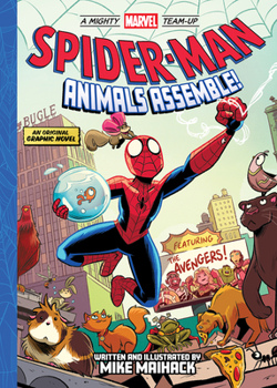Hardcover Spider-Man: Animals Assemble! (a Mighty Marvel Team-Up): An Original Graphic Novel Book