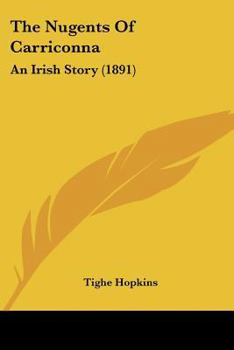 Paperback The Nugents Of Carriconna: An Irish Story (1891) Book