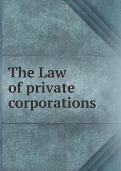 Paperback The Law of Private Corporations Book